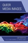 Queer Media Images - Theresa Carilli ; Jane Campbell - 9781498516105