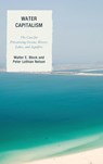 Water Capitalism - Walter E. Block ; Peter L. Nelson - 9781498518802