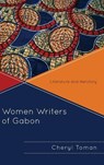 Women Writers of Gabon - Cheryl Toman - 9781498537209