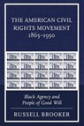 The American Civil Rights Movement 1865-1950 - Russell Brooker - 9781498549691