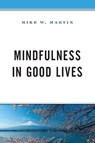 Mindfulness in Good Lives - Mike W. Martin - 9781498596381