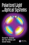 Polarized Light and Optical Systems - Russell (University of Arizona Chipman ; Wai Sze Tiffany (University of Arizona Lam ; Garam (Synopsys Young - 9781498700566