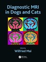 Diagnostic MRI in Dogs and Cats - Wilfried (University of Pennsylvania Mai - 9781498737708