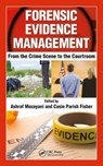 Forensic Evidence Management - ASHRAF (TEXAS SOUTHERN UNIVERSITY,  Houston, USA) Mozayani ; Casie (St. Edwards University, Austin, Texas, USA) Parish-Fisher - 9781498777186