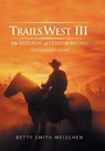 Trails West III - MEISCHEN,  Betty Smith - 9781499075090
