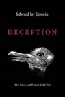 Deception: The Invisible War Between the KGB and CIA - Edward Jay Epstein - 9781499150537