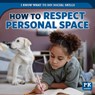How to Respect Personal Space - Caitie McAneney - 9781499450576