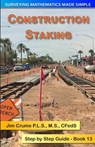Construction Staking: Step by Step Guide - Jim Crume - 9781499680164