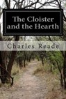 The Cloister and the Hearth - Charles Reade - 9781499683431