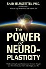 The Power of Neuroplasticity - Shad Helmstetter - 9781499794601