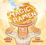 Magic Ramen - Andrea Wang - 9781499807035