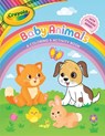 Crayola: Baby Animals (a Crayola Baby Animals Coloring Activity Book for Kids) - Buzzpop - 9781499809961