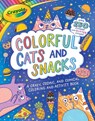 Crayola: Colorful Cats and Snacks (a Crayola Coloring Glitter Sticker Activity Book for Kids) - Buzzpop - 9781499810509
