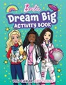 Barbie Dream Big Activity Book - Mattel - 9781499813319