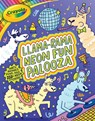 Crayola: Llama-Rama Neon Fun Palooza: Coloring and Activity Book for Fans of Recording Animals You've Never Herd of But Wool Love with Over 250 Sticke - Buzzpop - 9781499814798
