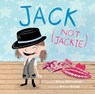 Jack (Not Jackie) - Erica Silverman - 9781499818635