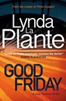 GOOD FRIDAY - Lynda La Plante - 9781499861426