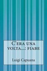 C'era una volta...: fiabe - Luigi Capuana - 9781500243432