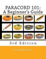 Paracord 101: A Beginner's Guide, 3rd Edition - Todd Mikkelsen - 9781500256135