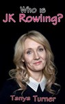 Who Is JK Rowling? - Tanya Turner - 9781500261412