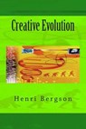 Creative Evolution - BERGSON,  Henri - 9781500269609