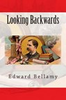 Looking Backwards - BELLAMY,  Edward - 9781500373795