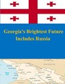 Georgia's Brightest Future Includes Russia - United States Army War College - 9781500453619