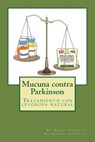 Mucuna contra Parkinson: Tratamiento con levodopa natural - Rafael Gonzalez Maldonado - 9781500554651