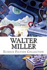 Walter Miller, Science Fiction Collection - Walter Miller - 9781500584986
