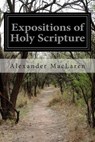 Expositions of Holy Scripture - Alexander MacLaren - 9781500604981