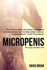 Micropenis: The Long and Short of it - David Brian - 9781500610036