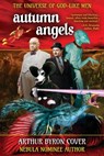 Autumn Angels: The Nebula Nominee Novel - Arthur Byron Cover - 9781500695200