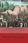 9th Battalion Louisiana Infantry: in the Battle of Baton Rouge and Siege of Port Hudson - Michael Dan Jones - 9781500723040