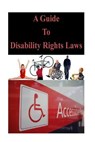 A Guide To Disability Rights Laws - U. S. Department of Justice - 9781500819521