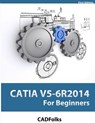 CATIA V5-6R2014 For Beginners - Cadfolks - 9781500834487