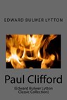 Paul Clifford: (Edward Bulwer Lytton Classic Collection) - Edward Bulwer Lytton - 9781500957872