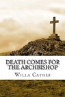 Death Comes for the Archbishop - Willa Cather - 9781501033247