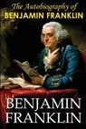 The Autobiography of Benjamin Franklin - Benjamin Franklin - 9781501075728