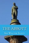 The Abbott - SCOTT,  Sir Walter - 9781501075759