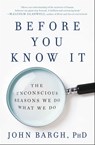 Before You Know It - John Bargh, Ph.D. - 9781501101236