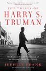 The Trials of Harry S. Truman - Jeffrey Frank - 9781501102905