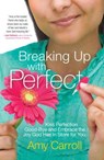 Breaking Up with Perfect - Amy Carroll - 9781501102950