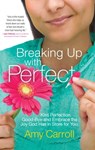 Breaking Up with Perfect - Amy Carroll - 9781501103056