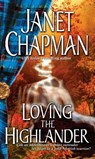 Loving the Highlander - Janet Chapman - 9781501104442