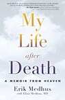 My Life After Death - Erik Medhus ; Elisa Medhus M.D., M.D. - 9781501104725