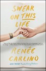 Swear on This Life - Renée Carlino - 9781501105807