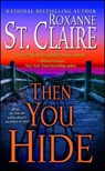 THEN YOU HIDE - Claire St. - 9781501107252