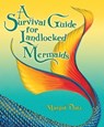 A Survival Guide for Landlocked Mermaids - Margot Datz - 9781501108310