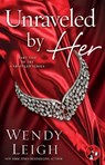 Unraveled by Her - Wendy Leigh - 9781501111136