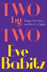 Two by Two - Eve Babitz - 9781501111457